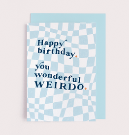Happy Birthday You Wonderful Weirdo Greeting Card
