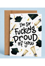 So Fucking Proud of You Greeting Card