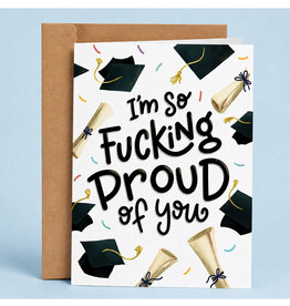 So Fucking Proud of You Greeting Card