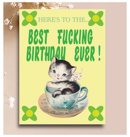Best Fucking Birthday Ever Greeting Card