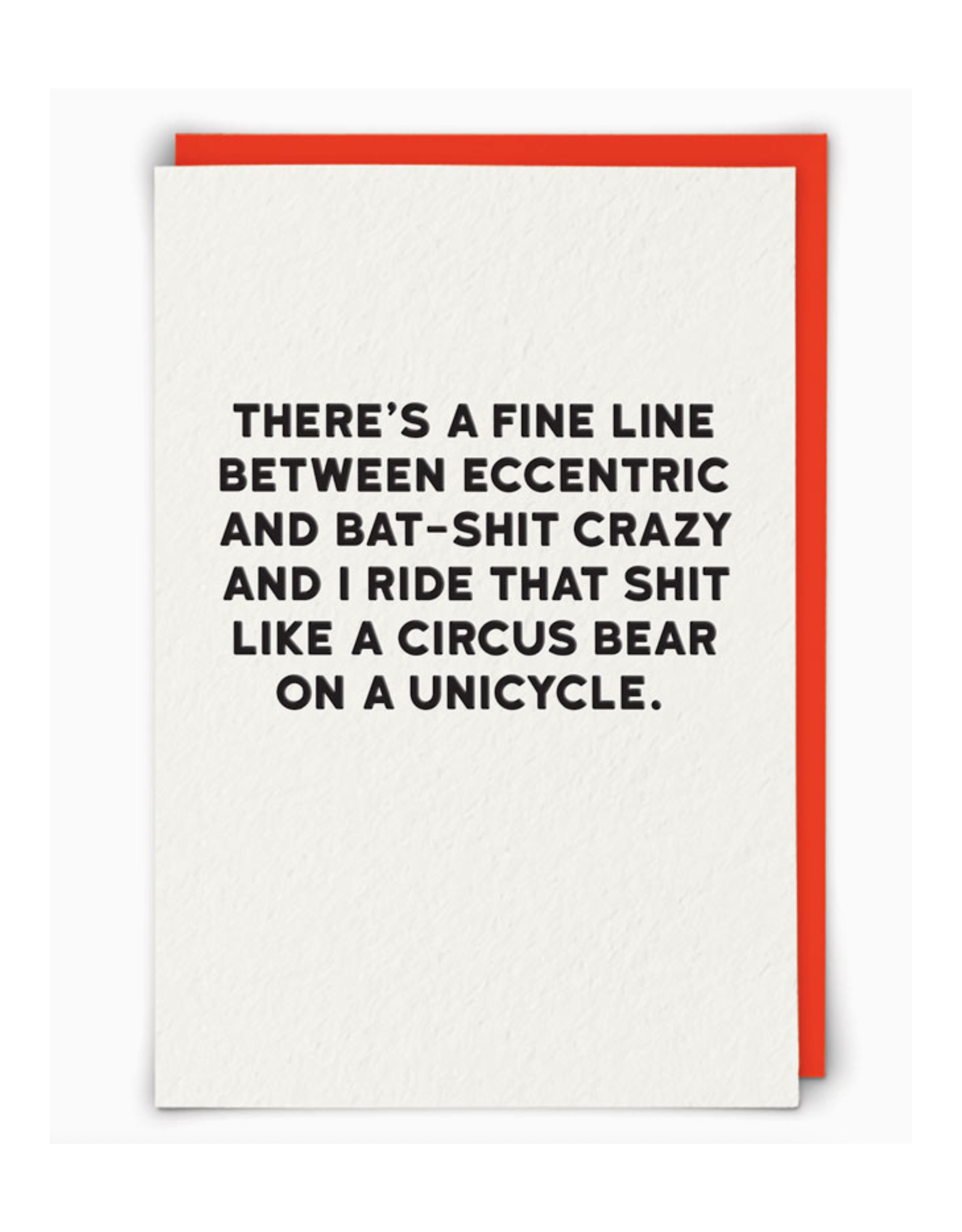 Fine Line Between Eccentric and Bat Shit Crazy Greeting Card