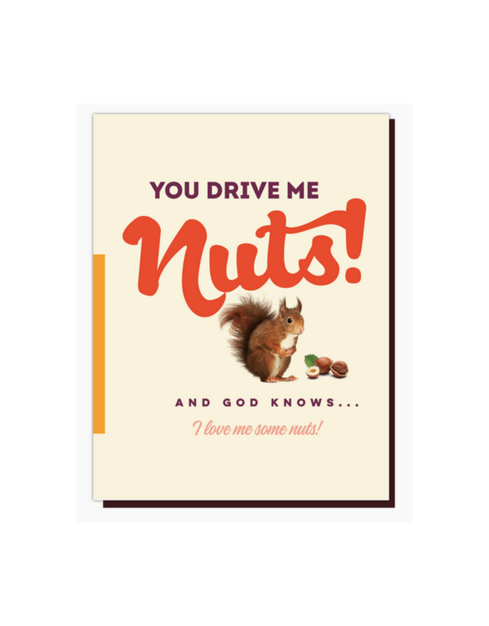 You Drive Me Nuts Greeting Card
