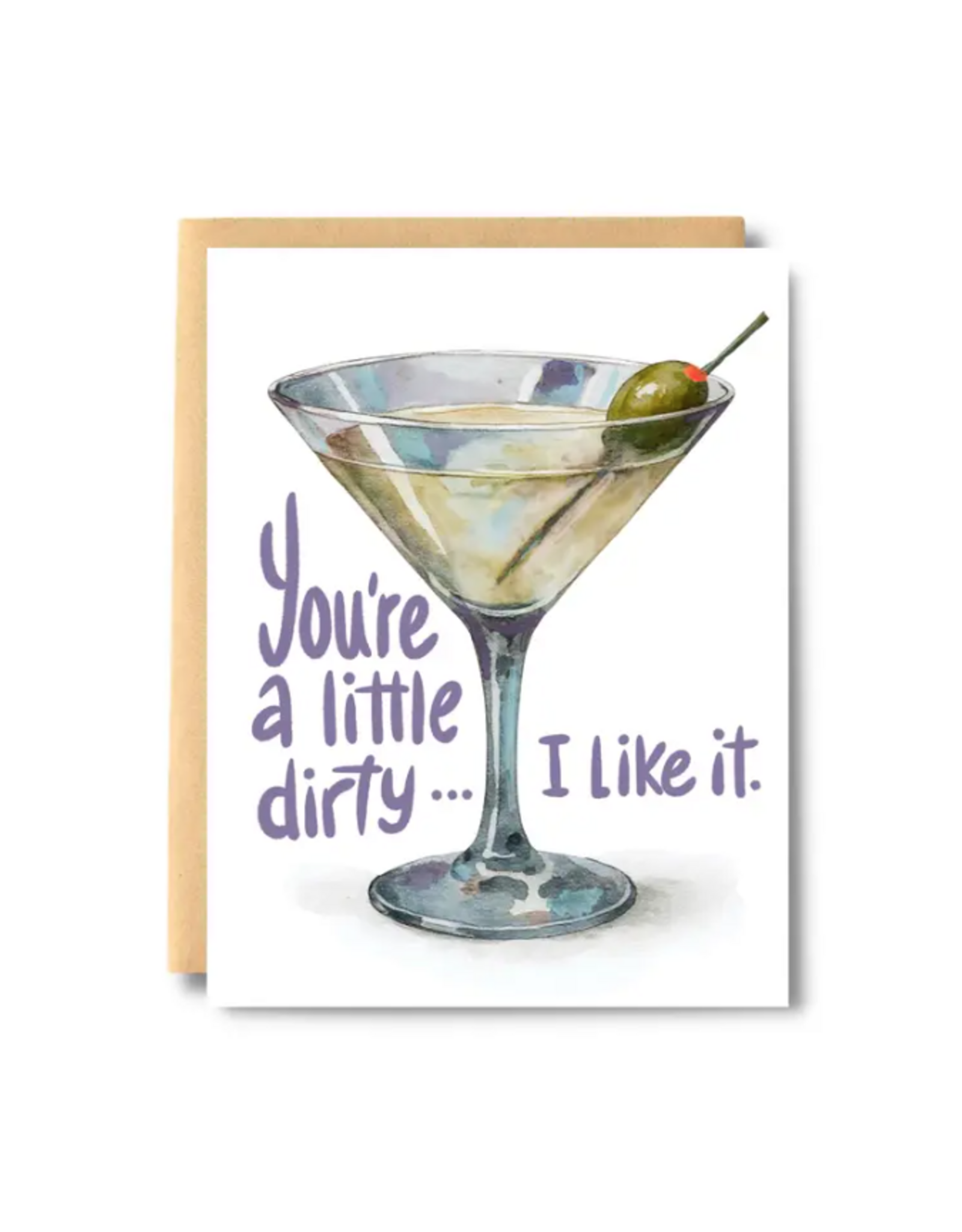 You're a Little Dirty... I Like It Martini Greeting Card