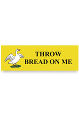 Throw Bread on Me Car Magnet