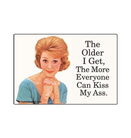 The Older I Get... Kiss My Ass Magnet