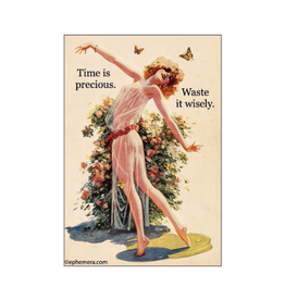 Time is Precious Waste it Wisely Magnet