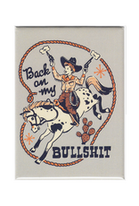 Back on My Bullshit Cowboy Magnet