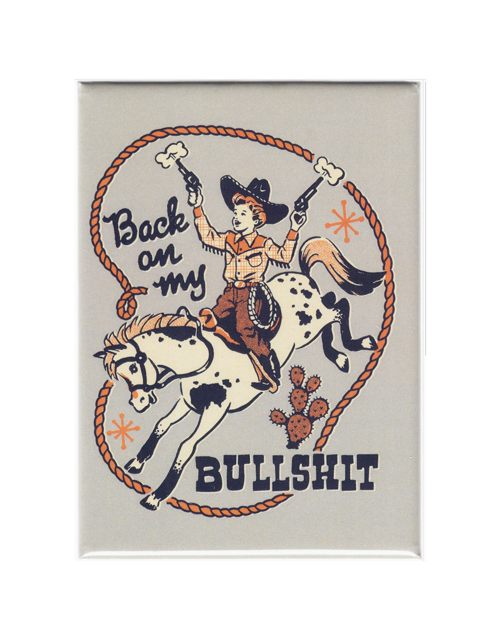 Back on My Bullshit Cowboy Magnet