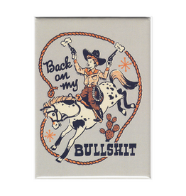 Back on My Bullshit Cowboy Magnet