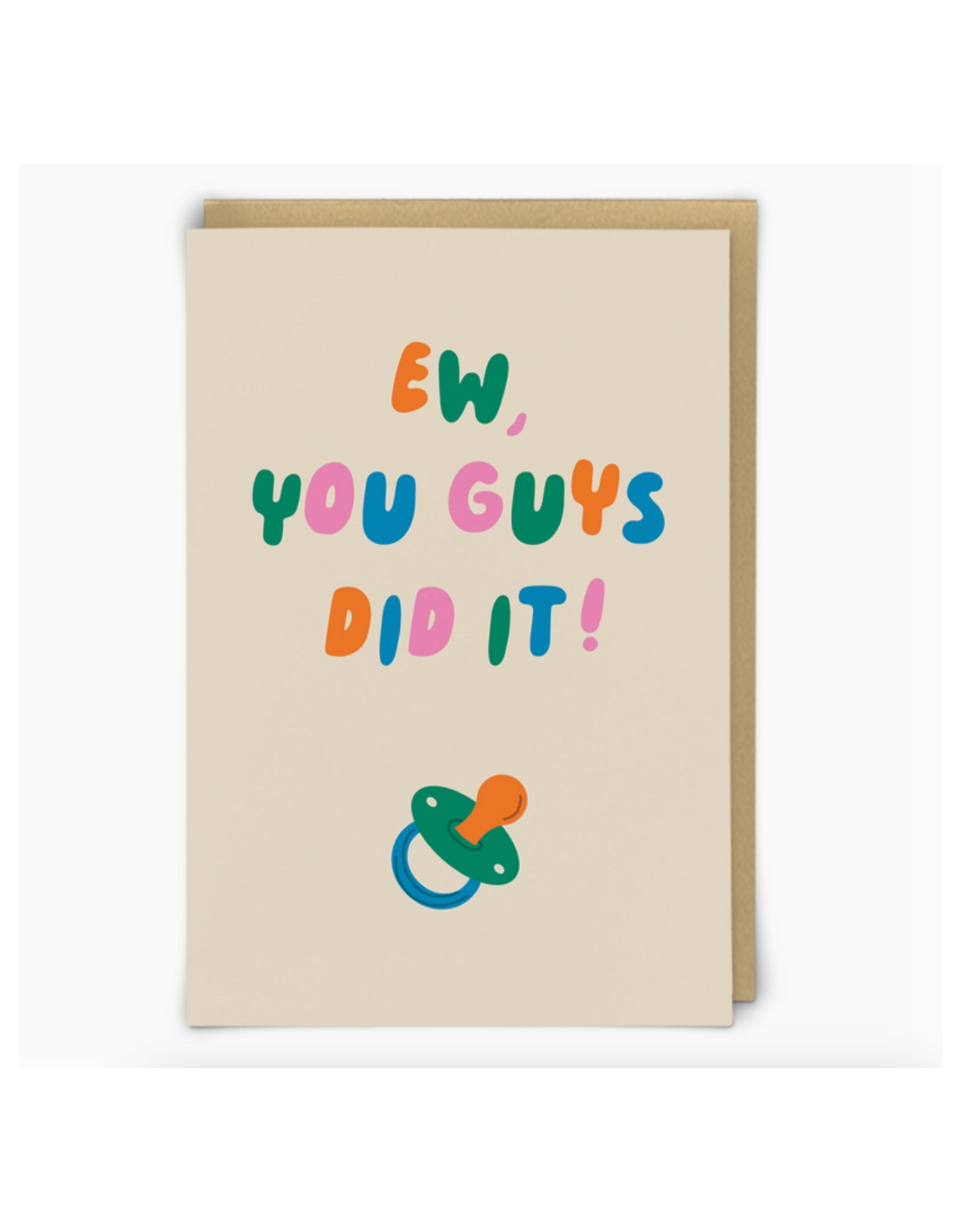 Ew, You Guys Did It Greeting Card