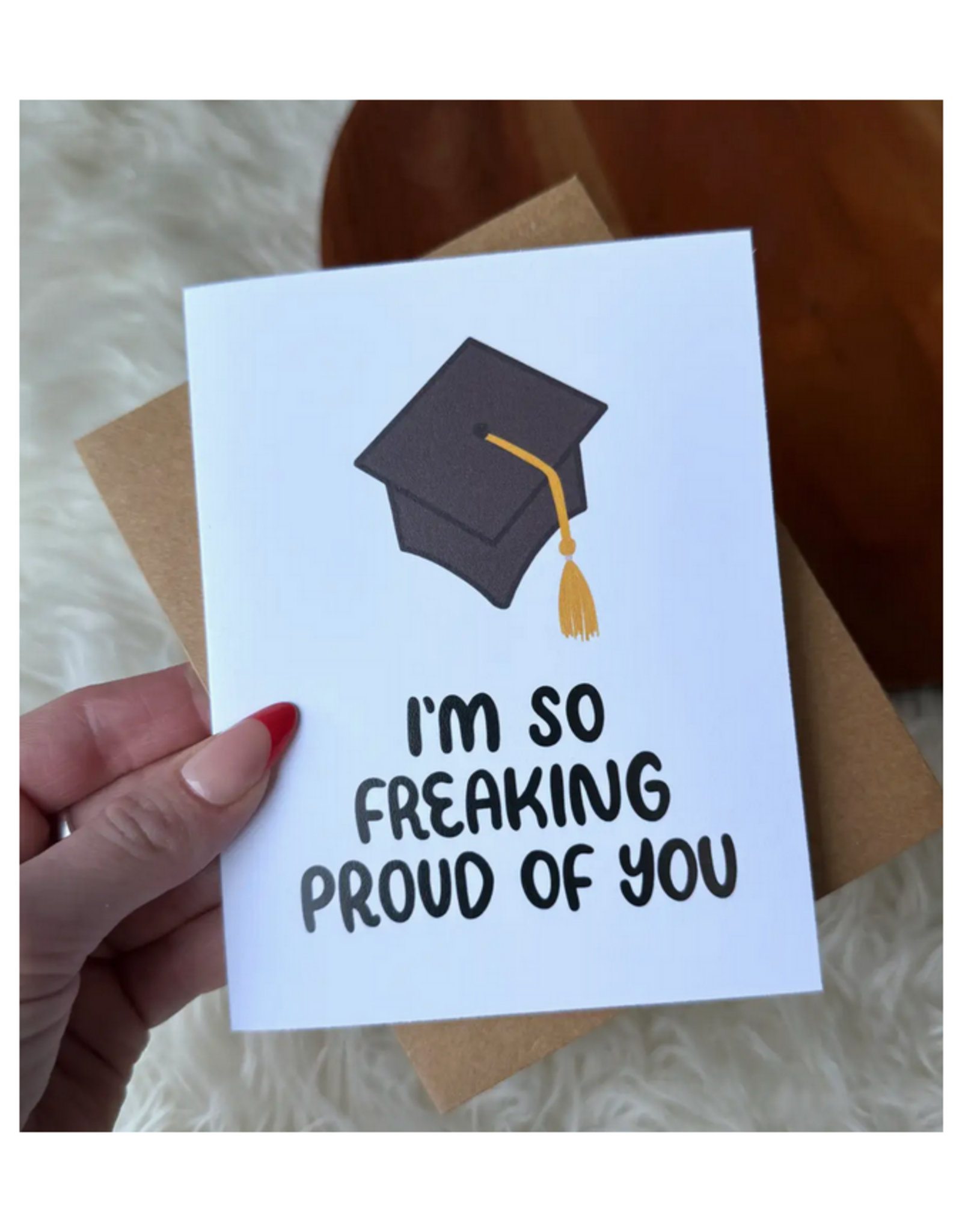 I'm So Freaking Proud of You Greeting Card