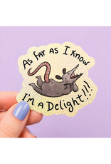 As Far As I Know I'm A Delight Sticker
