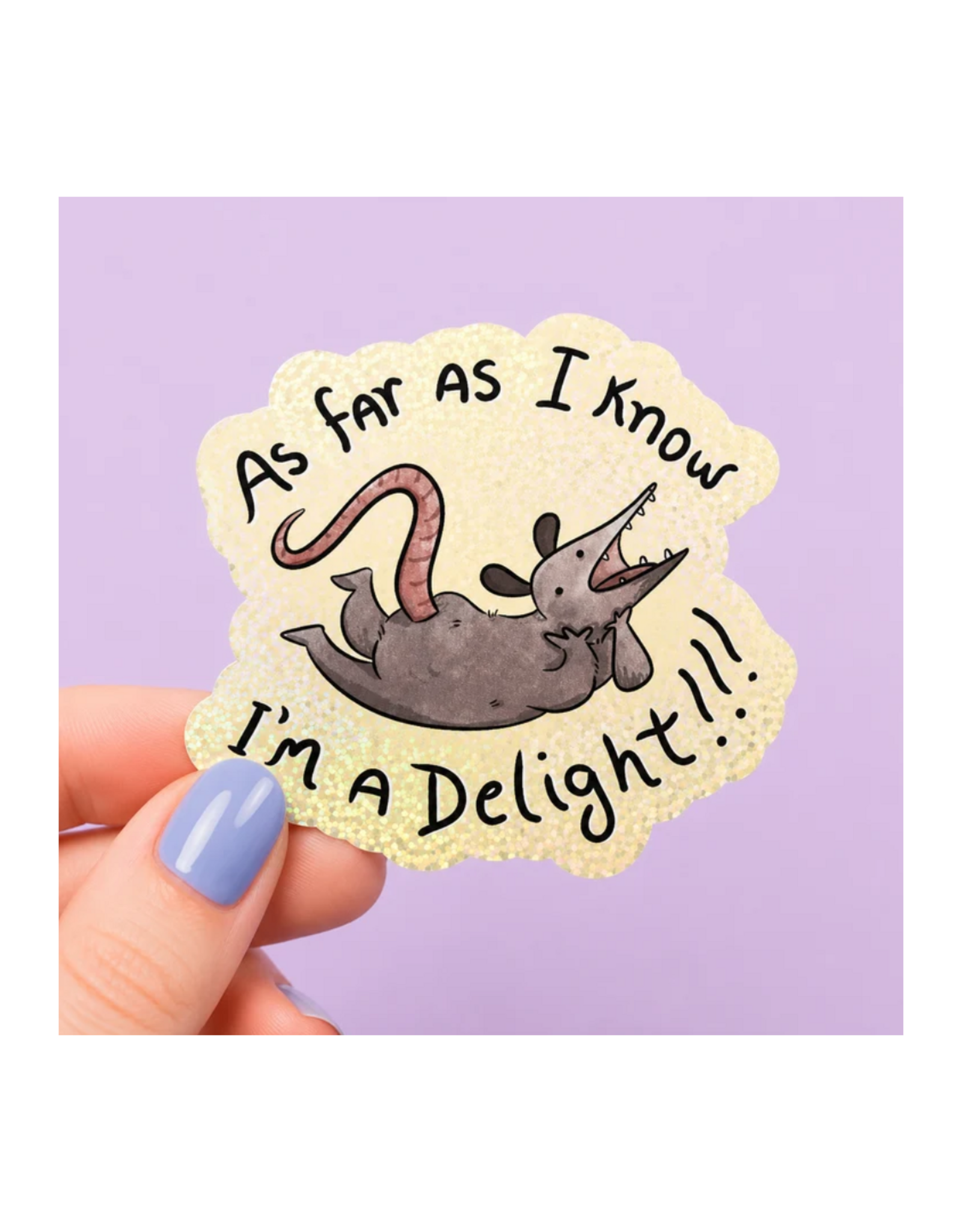 As Far As I Know I'm A Delight Sticker