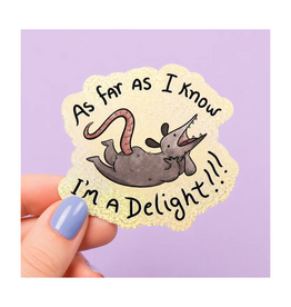 As Far As I Know I'm A Delight Sticker