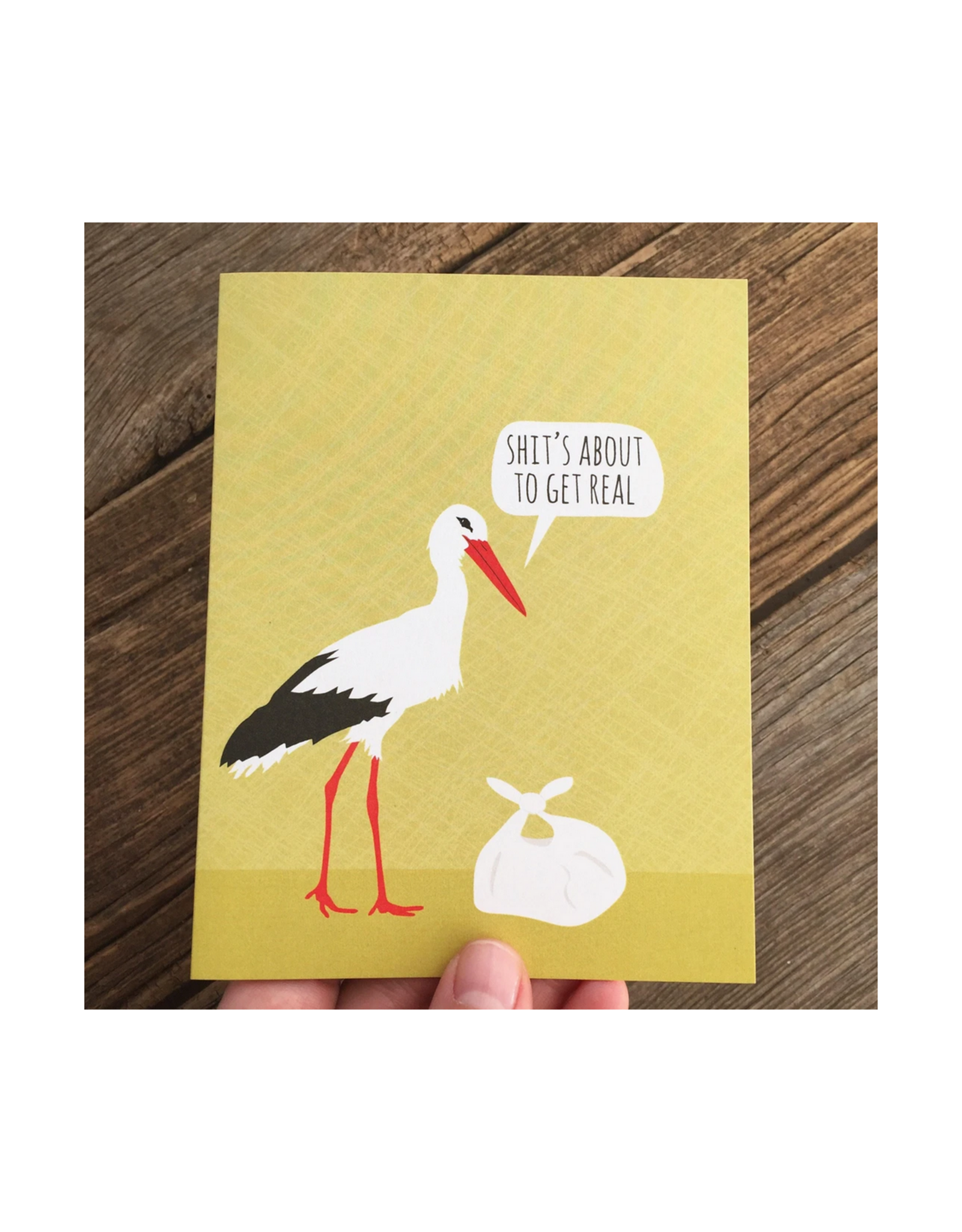 Shit's About To Get Real Stork Greeting Card
