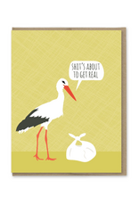 Shit's About To Get Real Stork Greeting Card
