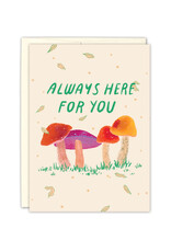 Always Here for You Mushrooms Greeting Card