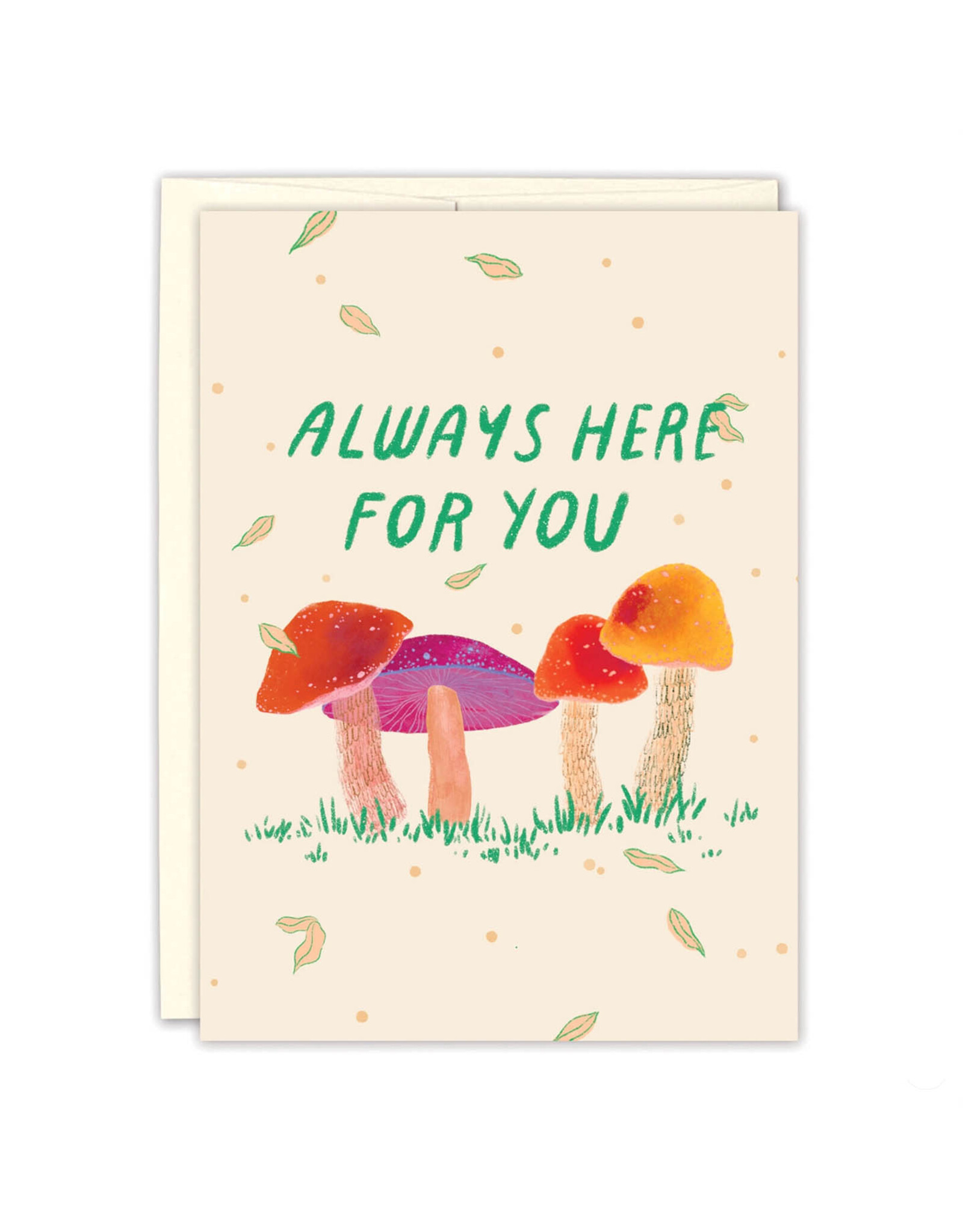 Always Here for You Mushrooms Greeting Card