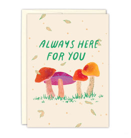 Always Here for You Mushrooms Greeting Card