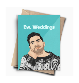 Ew, Weddings Schitt's Creek Greeting Card