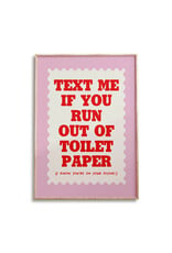 Lune Club Text if You Run Out of Toilet Paper Print