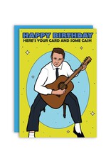 Happy Birthday Here's Your Card and Some (Johnny) Cash Greeting Card