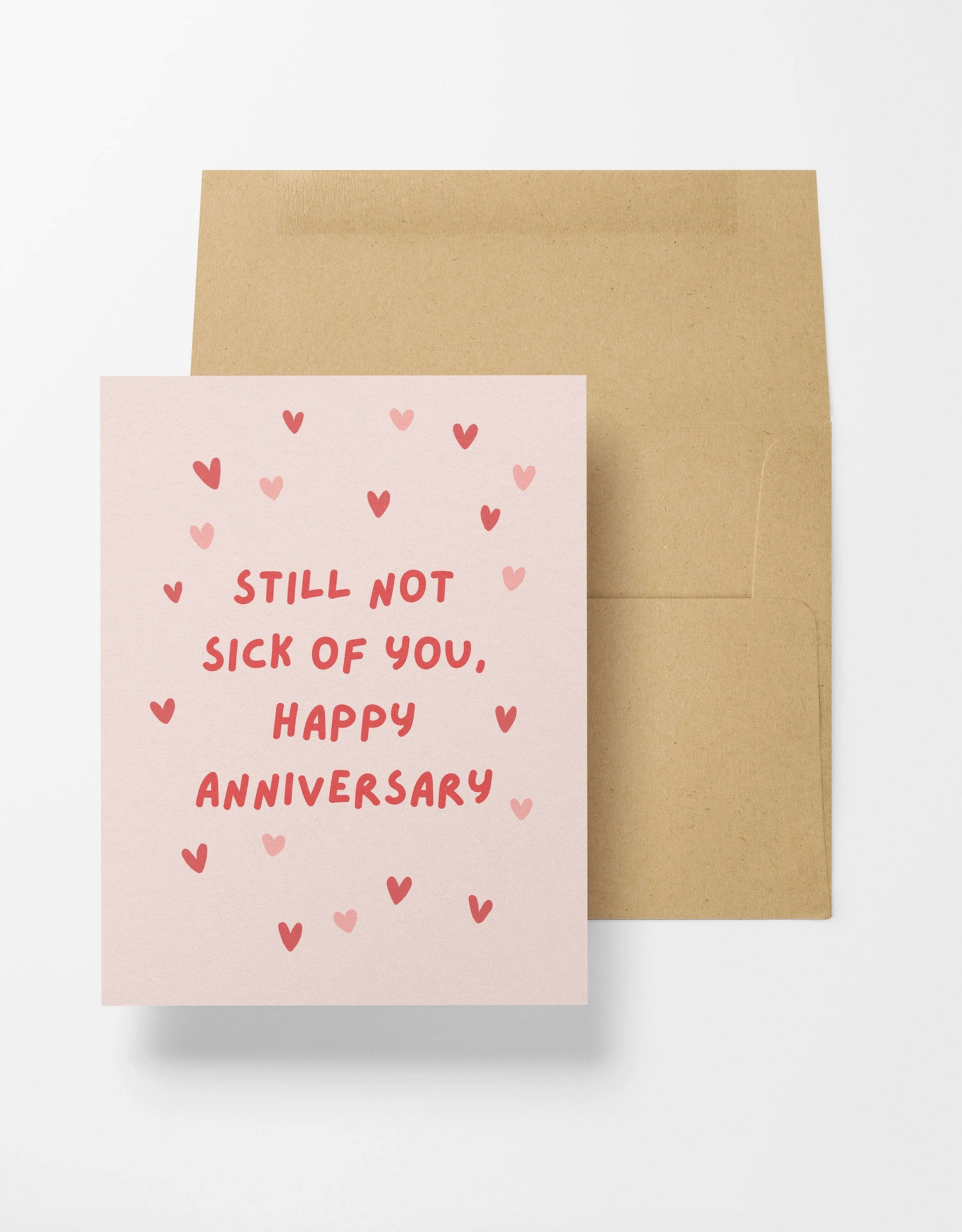 Not Sick of You Yet Anniversary Greeting Card