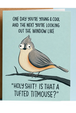 Holy Shit A Tufted Titmouse Birthday Greeting Card