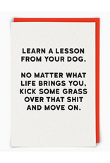 Kick Some Grass Over that Shit and Move On Greeting Card