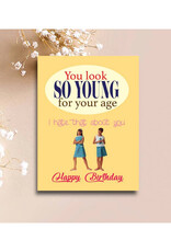 So Young For Your Age Birthday Greeting Card