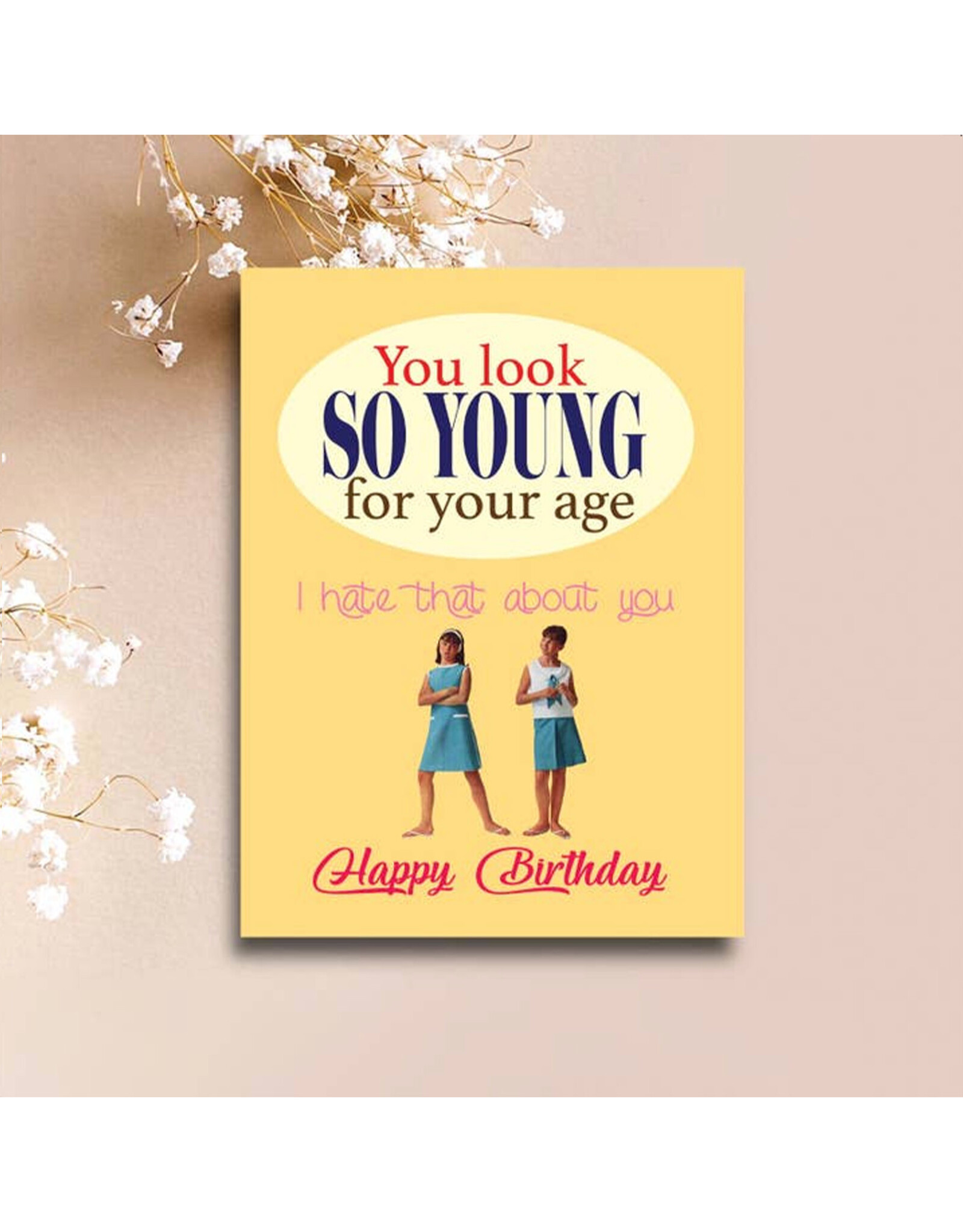 So Young For Your Age Birthday Greeting Card