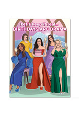Real Housewives Birthdays are Drama Greeting Card