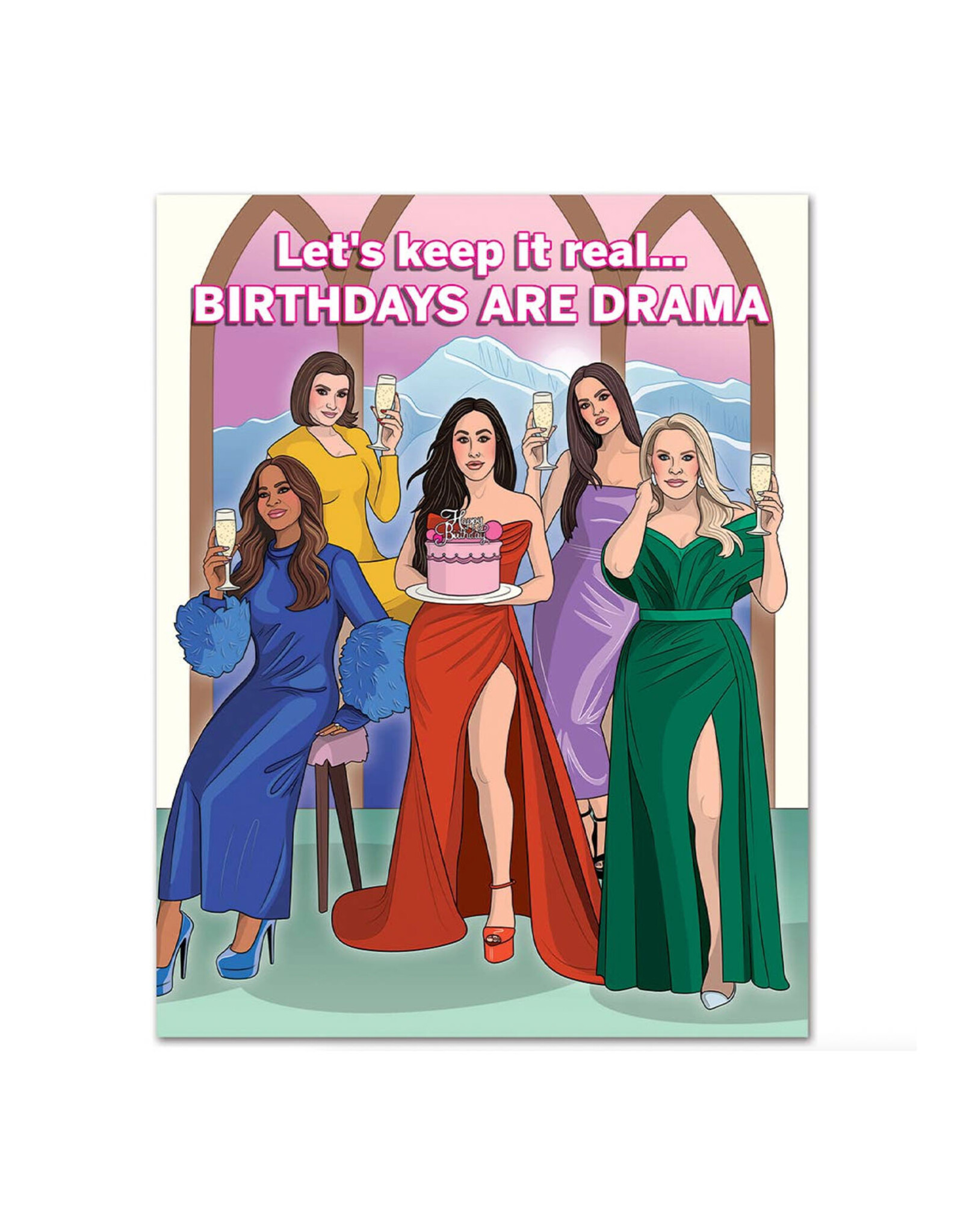 Real Housewives Birthdays are Drama Greeting Card