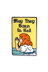 May They Burn in Hell Pin