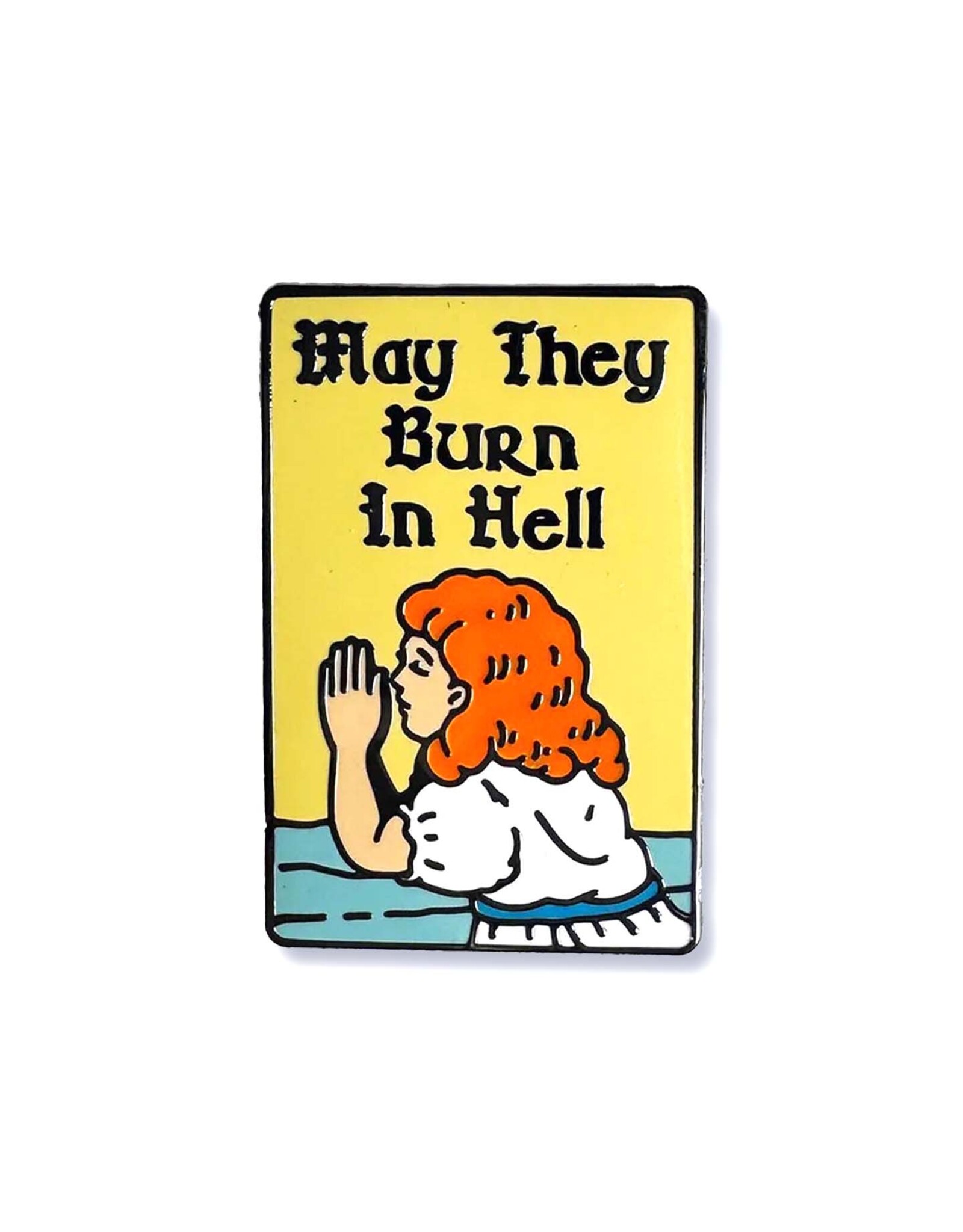 May They Burn in Hell Pin