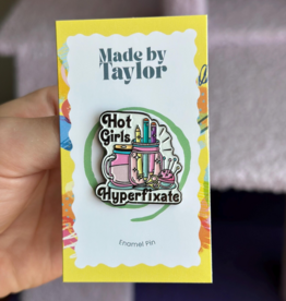Made By Taylor Hot Girls Hyperfixate Enamel Pin