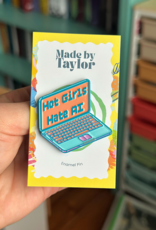Made By Taylor Hot Girls Hate AI Computer Enamel Pin