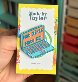 Made By Taylor Hot Girls Hate AI Computer Enamel Pin