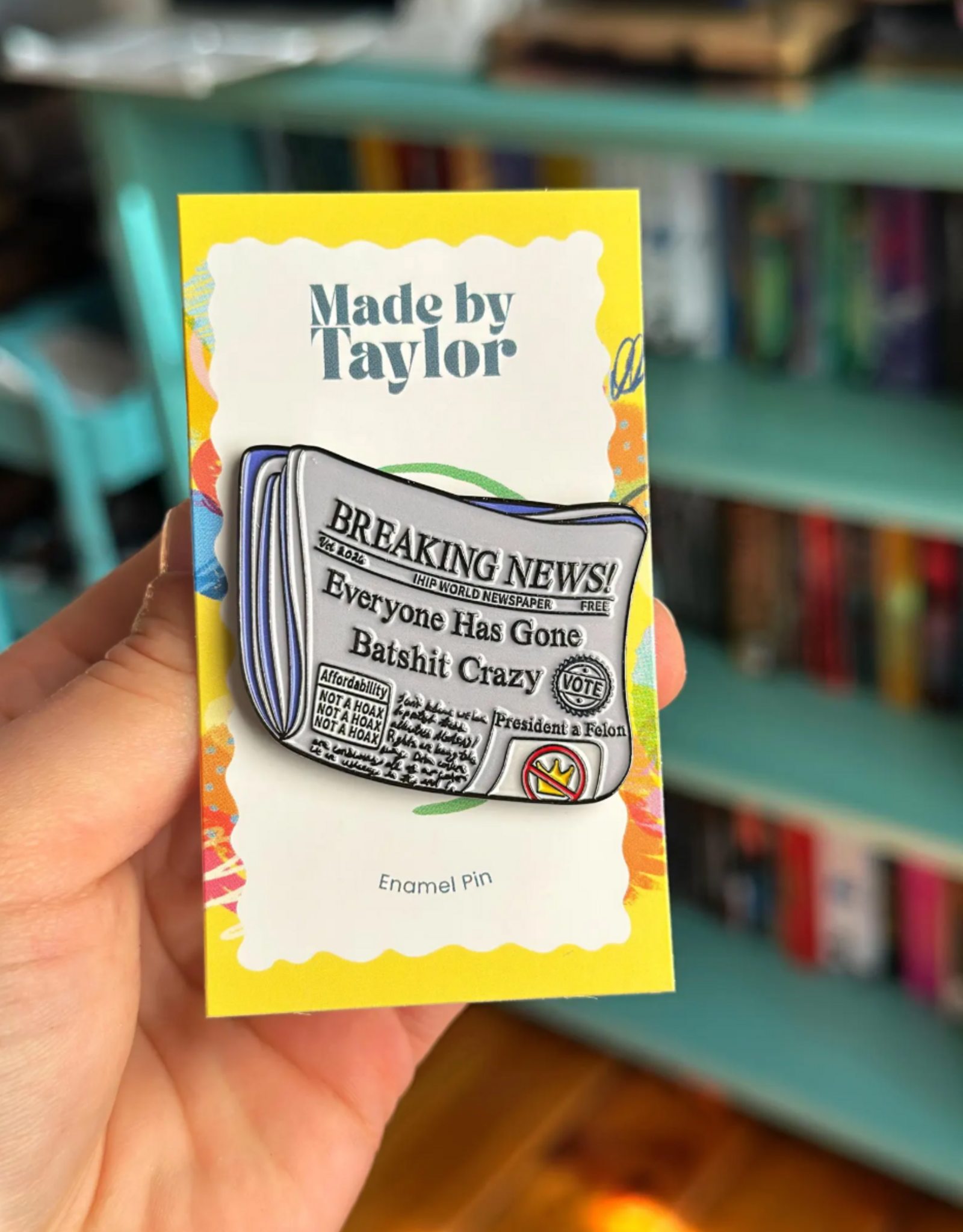 Made By Taylor Breaking News Enamel Pin