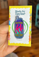Made By Taylor Fueled By Rage and Energy Drinks Enamel Pin