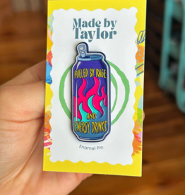 Made By Taylor Fueled By Rage and Energy Drinks Enamel Pin