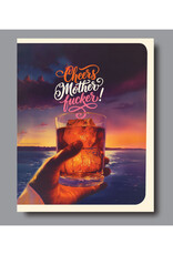 Cheers Motherfucker Greeting Card