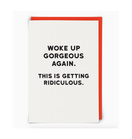 Woke Up Gorgeous Again Greeting Card