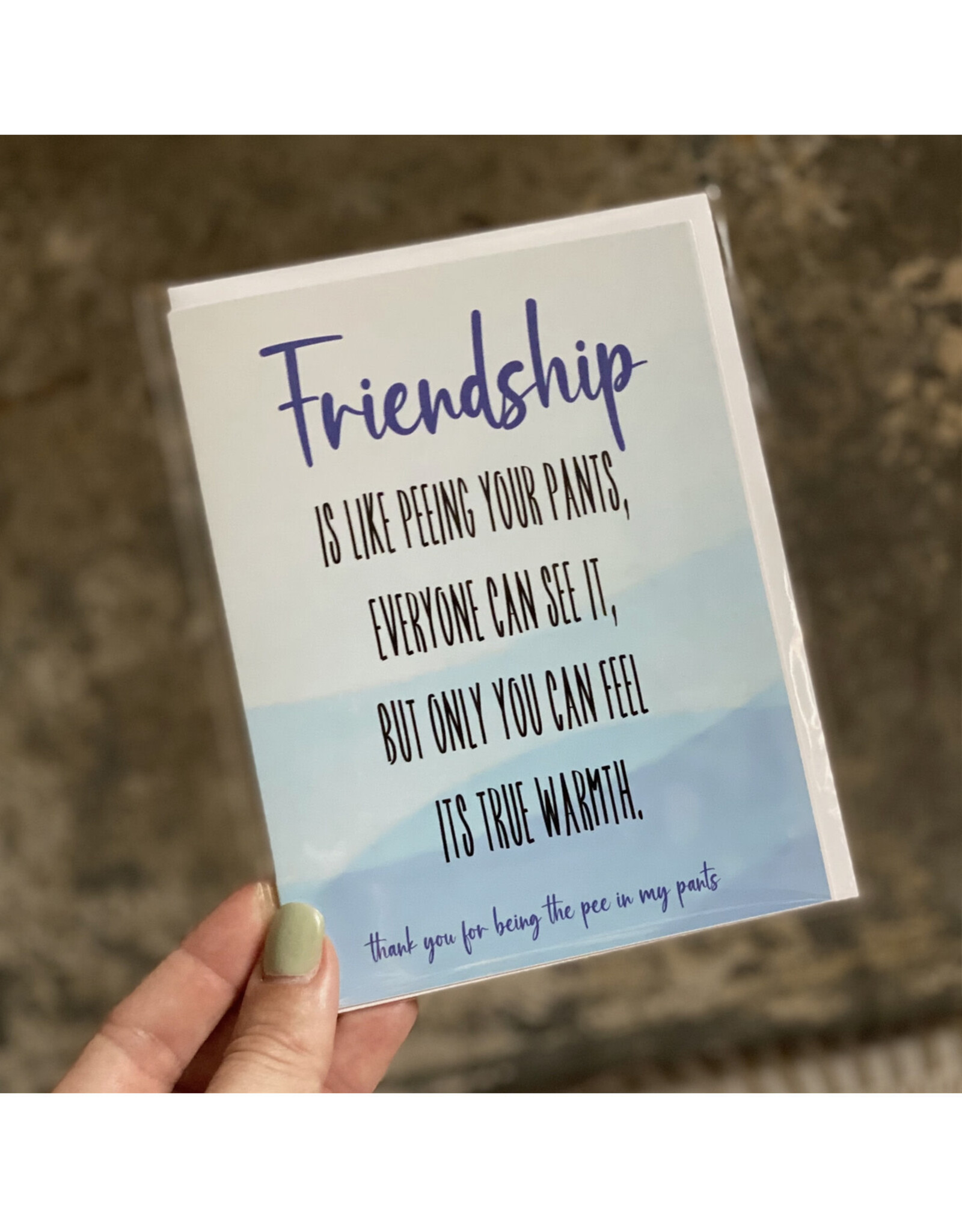 Friendship is Like Pee Greeting Card