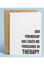 Saved Me Thousands In Therapy Greeting Card