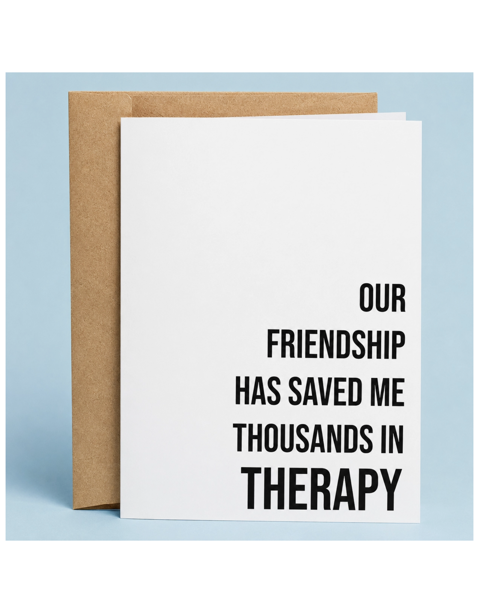 Saved Me Thousands In Therapy Greeting Card