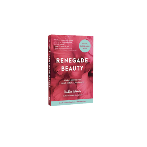 Living Libations Renegade Beauty: Reveal and Revive Your Natural Radiance Living Libations Renegade Beauty: Reveal and Revive Your Natural Radiance