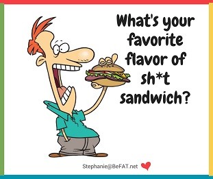 Somebodies Got to Pay...Or How to Eat a Shit Sandwich