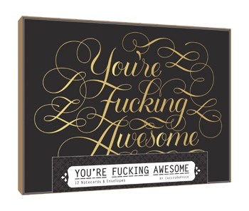 You're Fucking Awesome Notecards