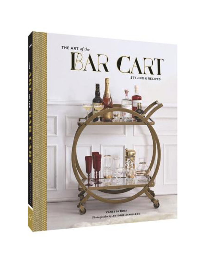The Art of the Bar Cart by: Vanessa Dina